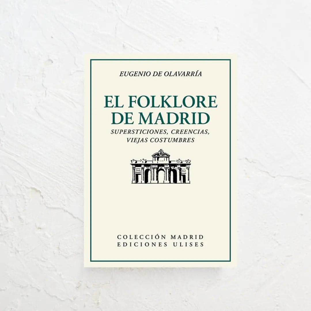 El Folklore de Madrid, Supersticiones, Creencias, Viejas Costumbres